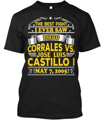 Best Fight I Ever Saw Diego Corrales Vs Jose T-Shirt Made in USA Size S to 5XL