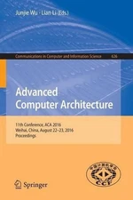 Advanced Computer Architecture: 11th Conference, ACA 2016, Weihai, China, August