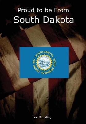 Proud to Be from South Dakota by Lee Keesling (English) Paperback Book