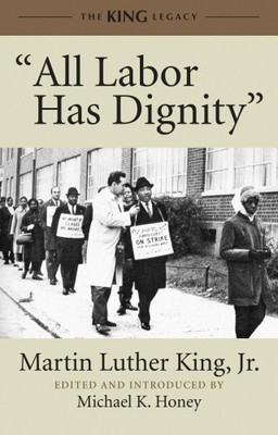 ''All Labor Has Dignity'' (King Legacy) by Dr. Martin Luther King, Jr.