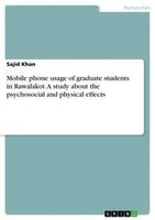 Sajid Khan | Mobile Phone Usage Of Graduate Students In Rawalakot. A Study...