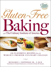 Gluten-Free Baking with The Culinary Institute of America: 150 Flavorful Rec...