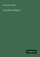 Alexandre Dumas | Une Fille Du RéGent | Taschenbuch | FranzöSisch (2025)