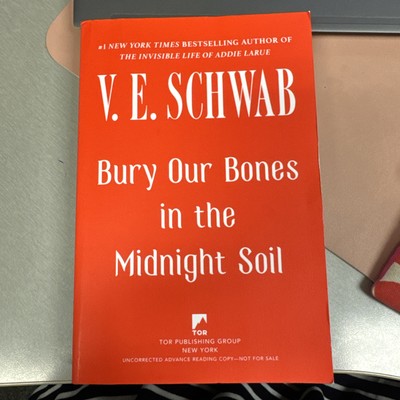 Bury Our Bones in the Midnight Soil V.E. Schwab RED ARC Galley Uncorrected Proof