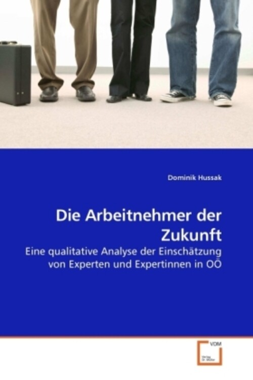 Thumbnail - Dominik Hussak | Die Arbeitnehmer Der Zukunft | Taschenbuch | Deutsch