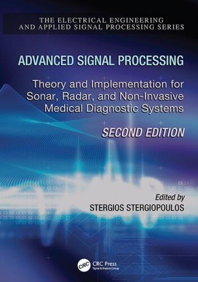 Advanced Signal Processing: Theory and Implementation for Sonar, Radar, and