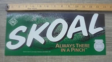 SKOAL"ALWAYS THERE IN A PINCH" CARDBOARD STOCK SIGN 14X 6" 1999