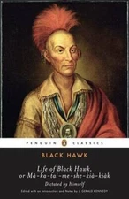 Life of Black Hawk, or Ma-ka-tai-me-she-kia-kiak: Dictated by Himself (Pe - GOOD