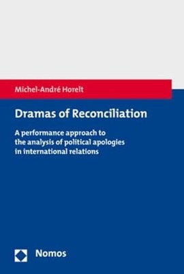 Dramas of Reconciliation : A Performance Approach to the Analysis of ...