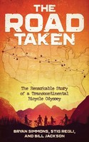 The Road Taken The Remarkable Story Of A Transcontinental Bicycle Odyssey Buch