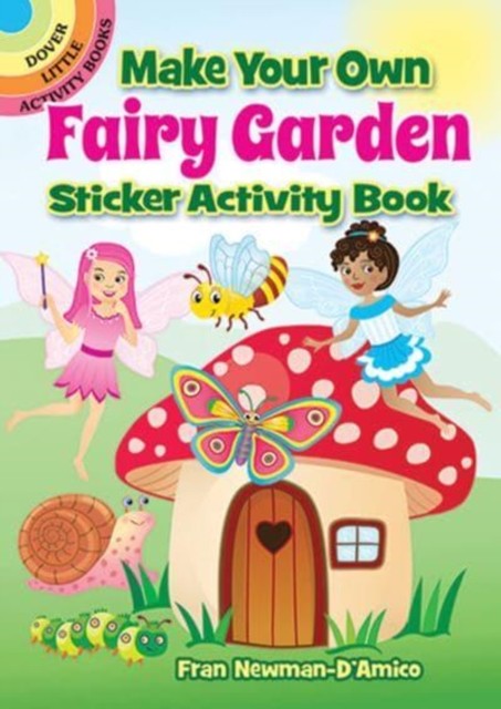 Make Your Own Fairy Garden Sticker Activity Book by Fran Newman-D'Amico