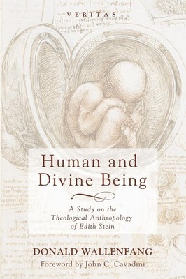 Human and Divine Being: A Study on the Theological Anthropology of Edith Stein b