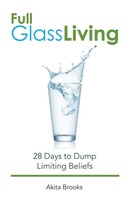 Akita Brooks | Full Glass Living | Taschenbuch | Englisch (2020) | Balboa Press