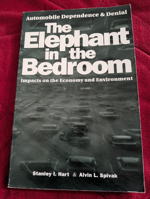The Elephant in the Bedroom: Automobile Dependence & Denial : Impacts... LOOK!