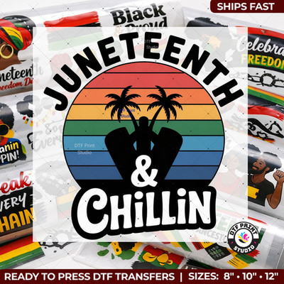 Juneteenth Chillin DTF Transfer Ready to Press Summer Vibes Design