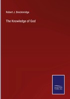 Robert J. Breckinridge | The Knowledge Of God | Buch | Englisch (2023) | Outlook