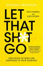 Let That Sht Go: Find Peace of Mind and Happiness in Your Everyday - GOOD