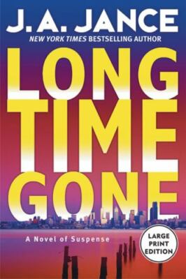 Long Time Gone: A Novel of Suspense, J. A. Jance