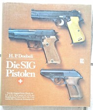 Die SIG Pistolen und Handbuch Deutscher Waffe...