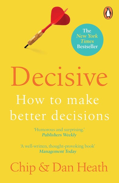 Chip Heath (U. A.) | Decisive | Taschenbuch | Englisch (2014) | 316 S.-image