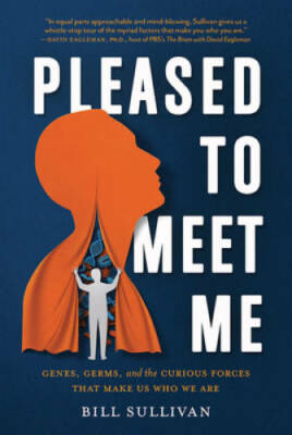 Pleased to Meet Me: Epigenetics, DNA, Microbes, and the Hidden Forces Sha - GOOD