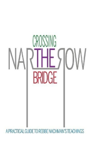 Rebbe Nachman Of Breslov Chaim Kramer Crossing the Narrow Bridge (Tascabile)