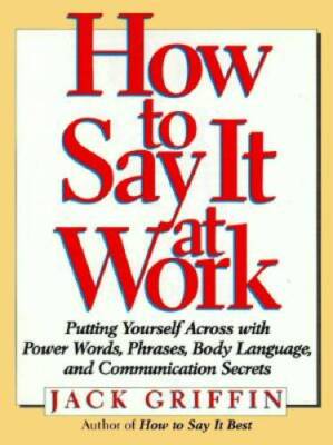 How to Say It At Work: Putting Yourself Across with Power Words, Ph - ACCEPTABLE