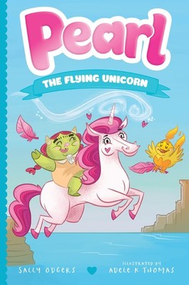 Pearl the Flying Unicorn (Pearl the Magical Unicorn, 2)