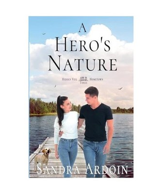 A Hero's Nature [Hidden Veil Hometown, Band 3], Ardoin, Sandra