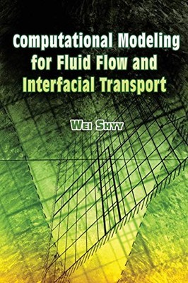 Computational Modeling for Fluid Flow and Interfacial Transport (Dover Civil...