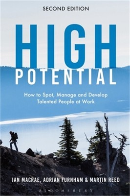 High Potential: How to Spot, Manage and Develop Talented People at Work (Paperba
