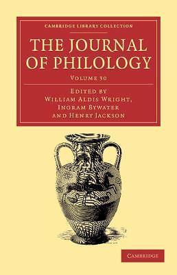 The Journal of Philology Wright Bywater Jackson Paperback Volume 30