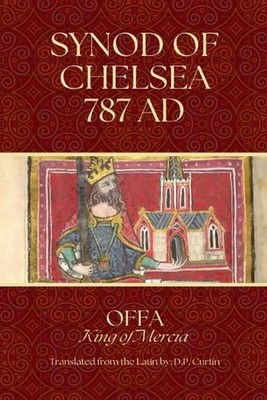 Synod of Chelsea: 787 AD by Offa King of Mercia Paperback Book