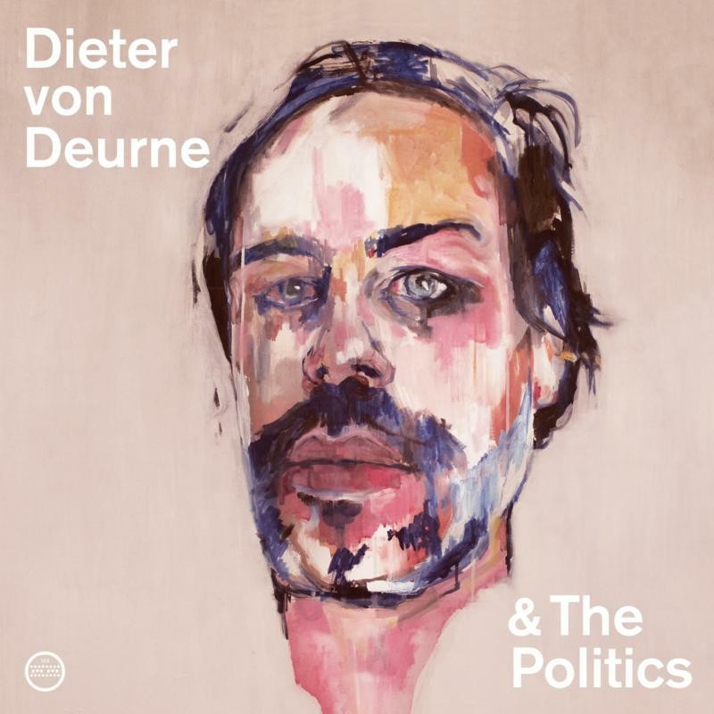 Dieter von Deurne and the Politics Dieter von Deurne and the Politics LP Vinyl