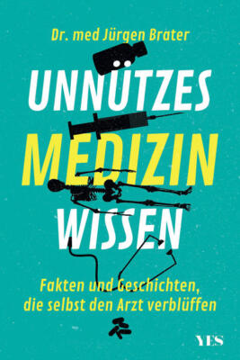 Unnützes Medizinwissen | Jürgen Brater | 2021 | deutsch