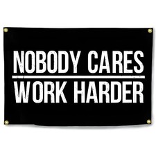 Nobody Cares Work Harder Gym Motivational Flag, 3x5 Ft Design