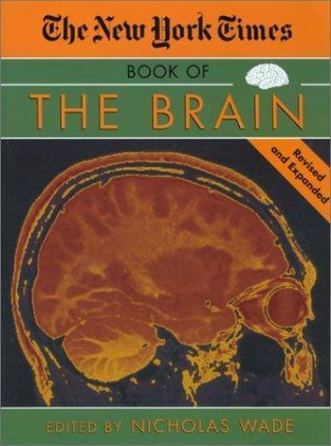 New York Times Ser.: New York Times Book of the Brain by Nicholas Wade ...
