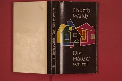303733 Elsbeth Walch DREI HÄUSER WEITER Verlag der St.-Johannis-Druckerei C.