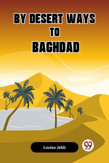 By Desert Ways to Baghdad (Edition2023) by Jebb Louisa (Paperback Book)