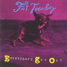Everybodys Got One von Fat Tuesday | CD | Zustand sehr gut