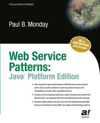 Web Services Patterns: JavaTM Platform Edition: Java Edition Monday, Paul: