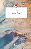 Rebecca Marketsch | Neuanfang. Life Is A Story - Story.One | Buch | Deutsch