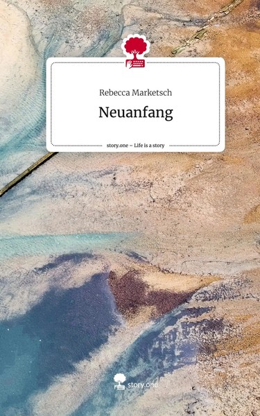 Rebecca Marketsch | Neuanfang. Life Is A Story - Story.One | Buch | Deutsch-image