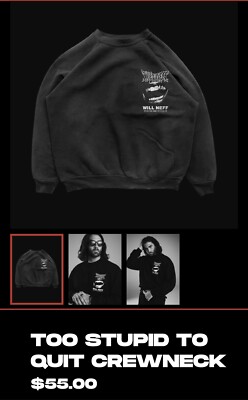 NEW In Bag- Will Neff - Too Stupid To Quit *Black Crewneck*  Size X Large