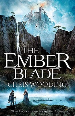 THE EMBER BLADE (THE DARKWATER LEGACY) By Chris Wooding **BRAND NEW**