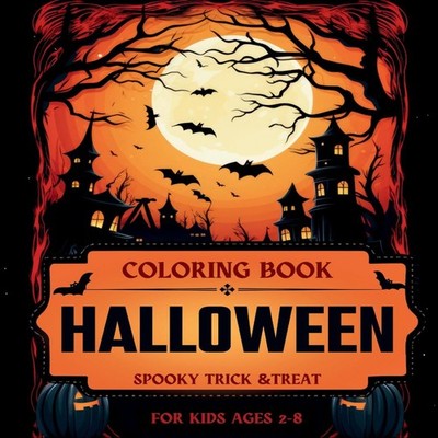 Halloween Coloring Book For Kids 2-8 Cute Funny Spooky Trick and