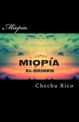 Miopia: El Origen by Chechu Rico (Spanish) Paperback Book