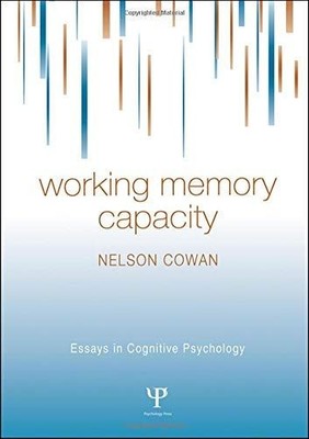 Cowan, N: Working Memory Capacity (Essays in Cognitive Psychology) Cowan, Nelson