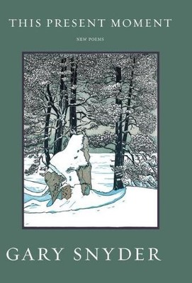 This Present Moment by Gary Snyder - 9781619027381