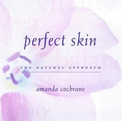 Perfect Skin : A Natural Approach Hardcover Amanda Cochrane